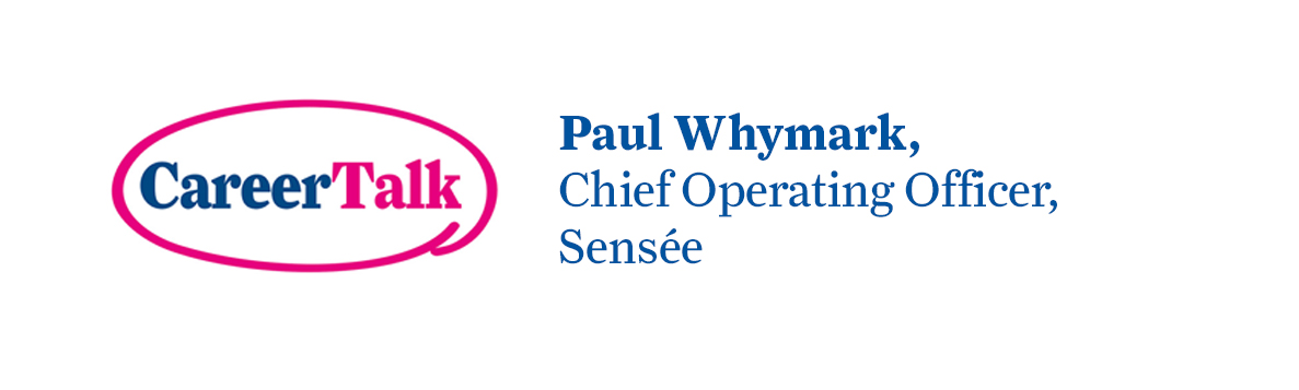 Leigh Hopwood chats to Paul Whymark, Chief Operating Officer at Sensée, about Paul's career so far.